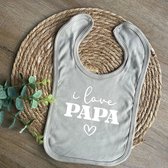 I love PAPA slabbetje - Beige - Cadeau voor vader - Vaderdag - Kraamcadeau - Peuter - dreumes - baby - geboorte - zwanger - slab - slabber