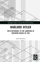 Routledge Studies in Second World War History- Warlord Hitler