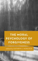 Moral Psychology of the Emotions-The Moral Psychology of Forgiveness