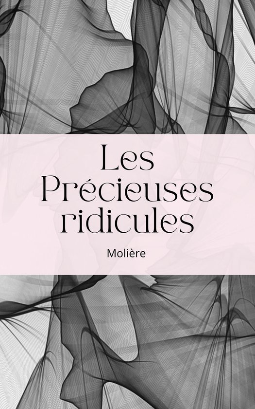 Les Précieuses ridicules (ebook), Jean Baptiste Poquelin (Molière