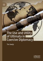 Twenty-first Century Perspectives on War, Peace, and Human Conflict - The Use and Utility of Ultimata in Coercive Diplomacy