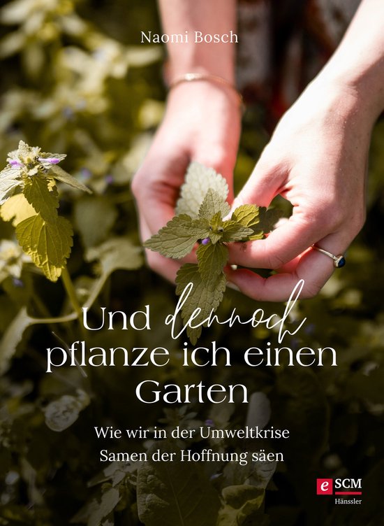 Und dennoch pflanze ich einen Garten (ebook), Naomi Bosch