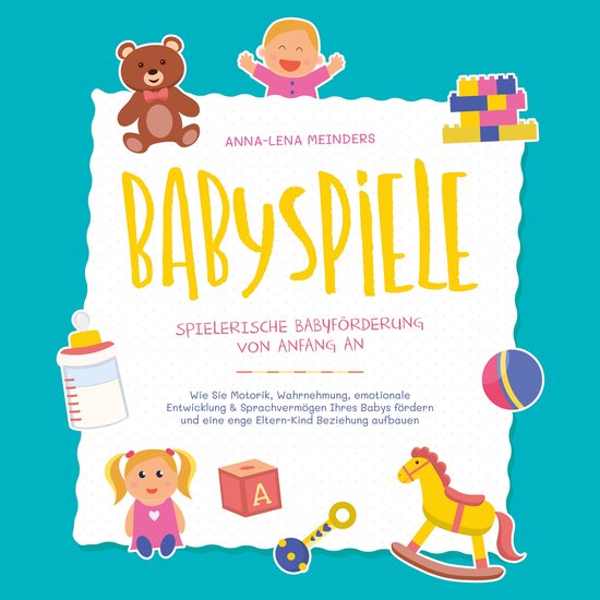 Babyspiele - Spielerische Babyförderung von Anfang an: Wie  ... - cover