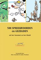 500 spreekwoorden en gezegden uit het Sarnami en het Hindi
