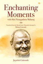 Enchanting Moments with Shri Nisargadatta Maharaj