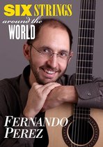 Fernando Perez - Six Strings Around (DVD)