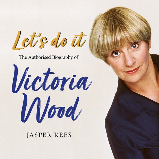 Let's Do It: The Authorised Biography of Victoria Wood - cover