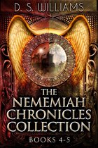 The Nememiah Chronicles - The Nememiah Chronicles Collection - Books 4-5