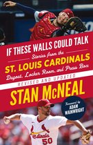 If These Walls Could Talk - If These Walls Could Talk: St. Louis Cardinals