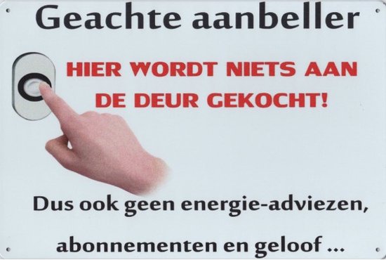 Wandbord Waarschuwing - Geachte Aanbeller Hier Wordt Niets Aan De Deur