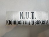 1x Klompen uit trekken, K. U. T. Sticker, Raam/Kantoor/Auto/Truck/Trailer Sticker ZWART