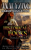 The Education of Labor in the Bible - Analyzing Labor Education in the Historical Books: Applying the Bible to Practical Labor