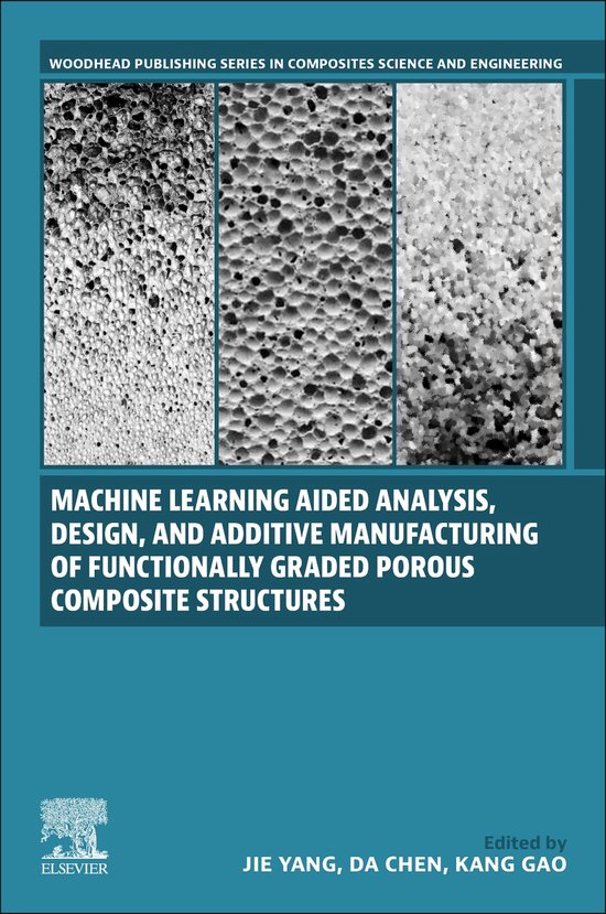Machine Learning Aided Analysis, Design, and Additive Manufacturing of ...