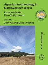 Historical Archaeologies Series- Agrarian Archaeology in Northwestern Iberia