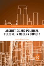 Routledge Innovations in Political Theory- Aesthetics and Political Culture in Modern Society