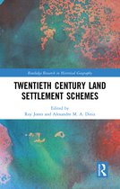 Routledge Research in Historical Geography- Twentieth Century Land Settlement Schemes