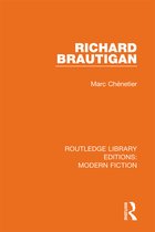 Routledge Library Editions: Modern Fiction- Richard Brautigan