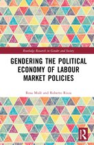 Routledge Research in Gender and Society- Gendering the Political Economy of Labour Market Policies
