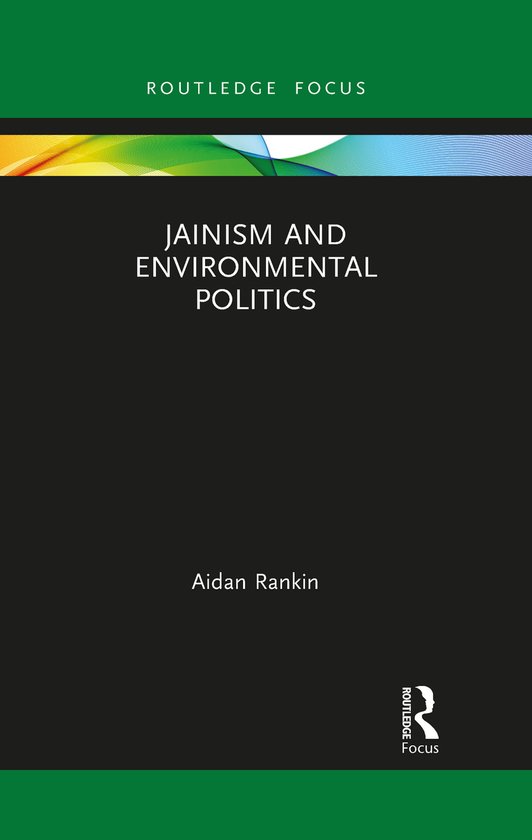 Routledge Focus on Environment and Sustainability- Jainism a ... - cover