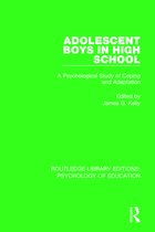 Routledge Library Editions: Psychology of Education- Adolescent Boys in High School