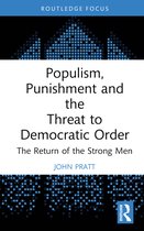 Routledge Studies in Crime and Society- Populism, Punishment and the Threat to Democratic Order