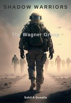 Shadow Warriors: The Wagner Group