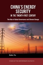 Studies of the Contemporary Asia Pacific 2 - China's Energy Security in the Twenty-First Century