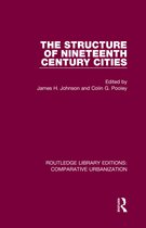 Routledge Library Editions: Comparative Urbanization-The Structure of Nineteenth Century Cities