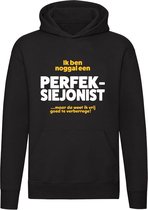 Ik ben noggal een perfeksiejonist …maar da weet ik vrij goed te verberrege! Hoodie | sarcasme | taal | spelling | grappig | Unisex | Trui | Sweater | Capuchon