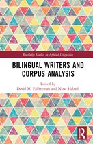 Routledge Studies in Applied Linguistics- Bilingual Writers and Corpus Analysis