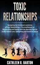 Toxic relationships: Navigating the Emotional Landmines of Toxic Relationships