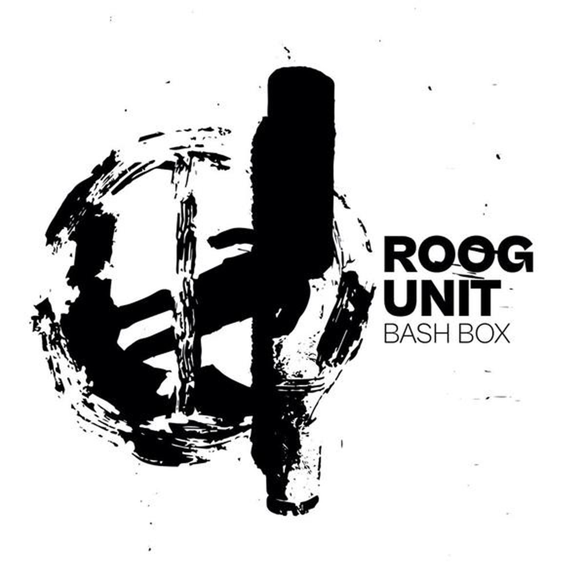 Roogunit - Bash Box Ep