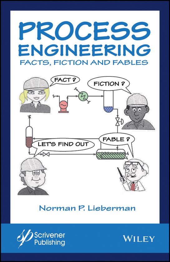 Couverture du livre 'Process Engineering: Facts, Fiction and Fables' par Norman P. Lieberman. Un dessin animé montre trois hommes et une femme regardant un schéma de processus avec des bulles de pensée.