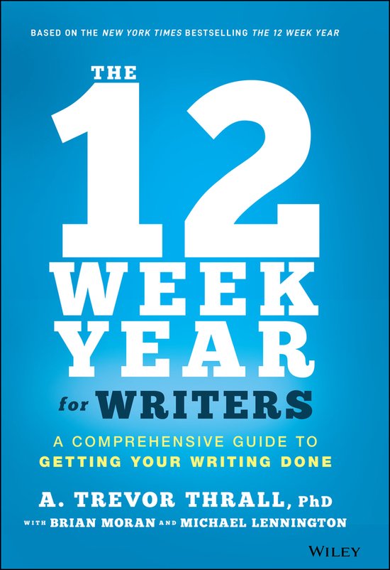 Boekomslag: 'The 12 Week Year for Writers' op een blauwe achtergrond. Grote witte cijfers '12' en tekst 'WEEK YEAR'.