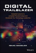 Digital Trailblazer - Essential Lessons to Jumpstart Transformation and Accelerate Your Technology Leadership