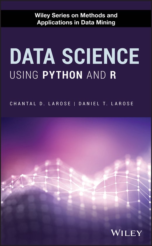 Data Science Using Python and R | 9781119526810 | Chantal D. Larose ...