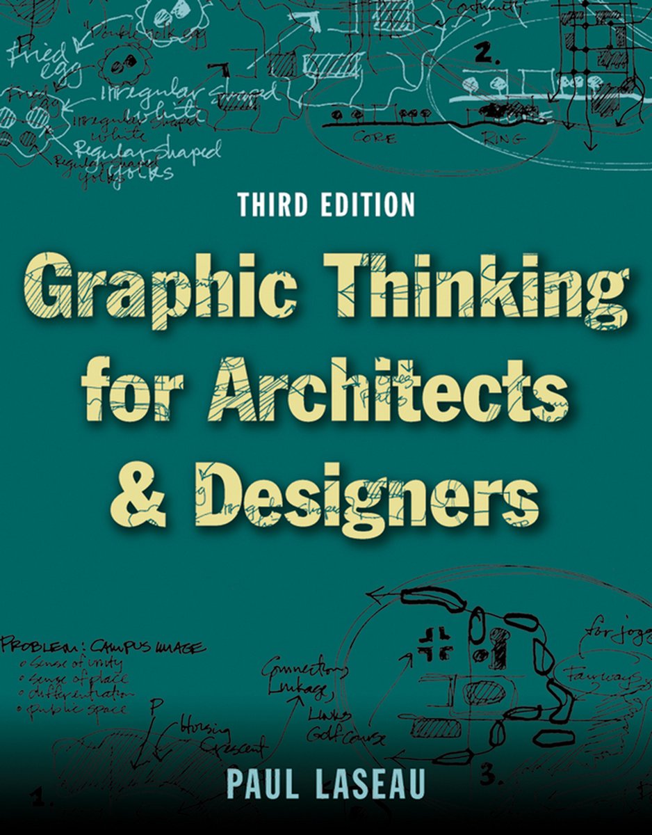 Graphic Thinking For Architects And Designers - Paul Laseau