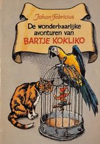 De wonderbaarlijke avonturen van Bartje Kokliko