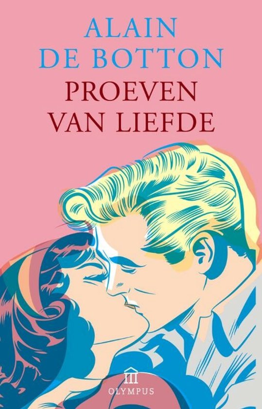 Boekomslag 'Proeven van liefde' door Alain de Botton. Een man en vrouw kussen, in pop-artstijl, met de titel op een roze achtergrond.