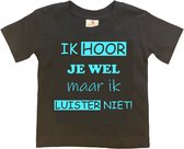 T-shirt Kinderen "Ik hoor je wel maar ik luister niet" | korte mouw | Zwart/aquablauw | maat 98/104