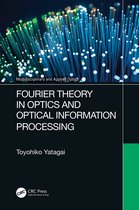 Multidisciplinary and Applied Optics- Fourier Theory in Optics and Optical Information Processing