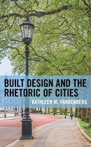 Built Design and the Rhetoric of Cities