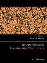 Wiley Handbook Of Evolutionary Neuroscie