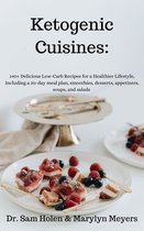 Ketogenic Cuisine: Delicious Low Carb Recipes for a healthier Lifestyle