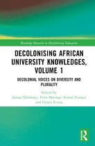 Routledge Research in Decolonizing Education- Decolonising African University Knowledges, Volume 1