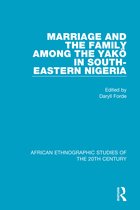 African Ethnographic Studies of the 20th Century- Marriage and Family Among the Yakö in South-Eastern Nigeria