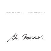 Nicolas Gardel & Rémi Panossian - The Mirror (CD)