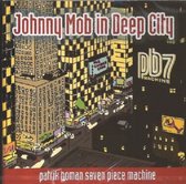 Patrick Boman Seven Piece Machine - Johnny Mob In Deep City (CD)
