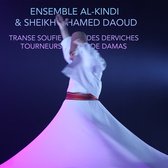 Ensemble Al-Kindi & Sheikh Hamed Daoud - Sufi Trance Of The Whirling Dervishes Of Damascus (CD)