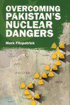 Adelphi series- Overcoming Pakistan’s Nuclear Dangers